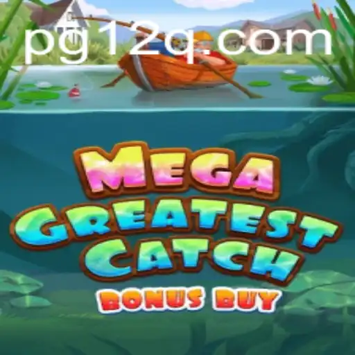 MegaGreatestCatchBonusBuy: A Deep Dive into the Ocean of Excitement